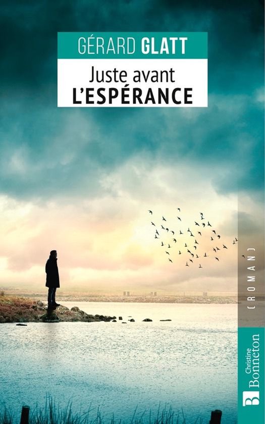 Romans - Juste avant l'espérance