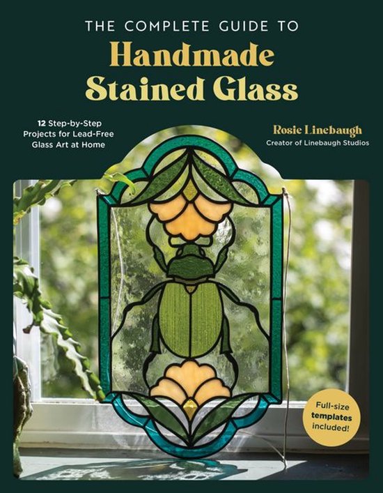 The Complete Guide to Handmade Stained Glass - cover