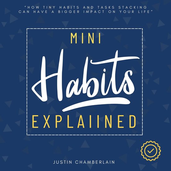 Mini Habits Explained: - cover