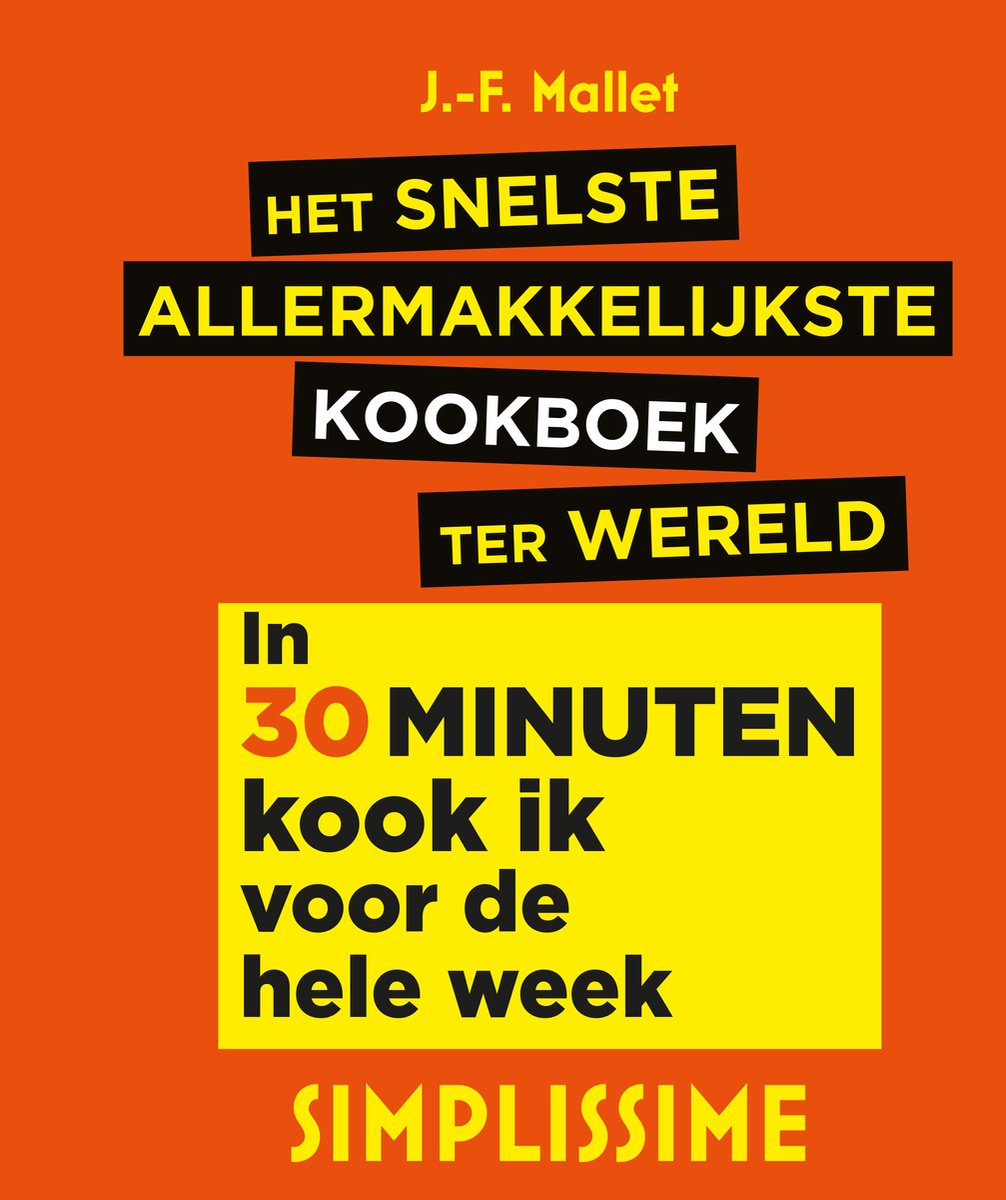Boekomslag met titel: 'Het snelste allermakkelijkste kookboek ter wereld' en 'In 30 minuten kook ik voor de hele week'.