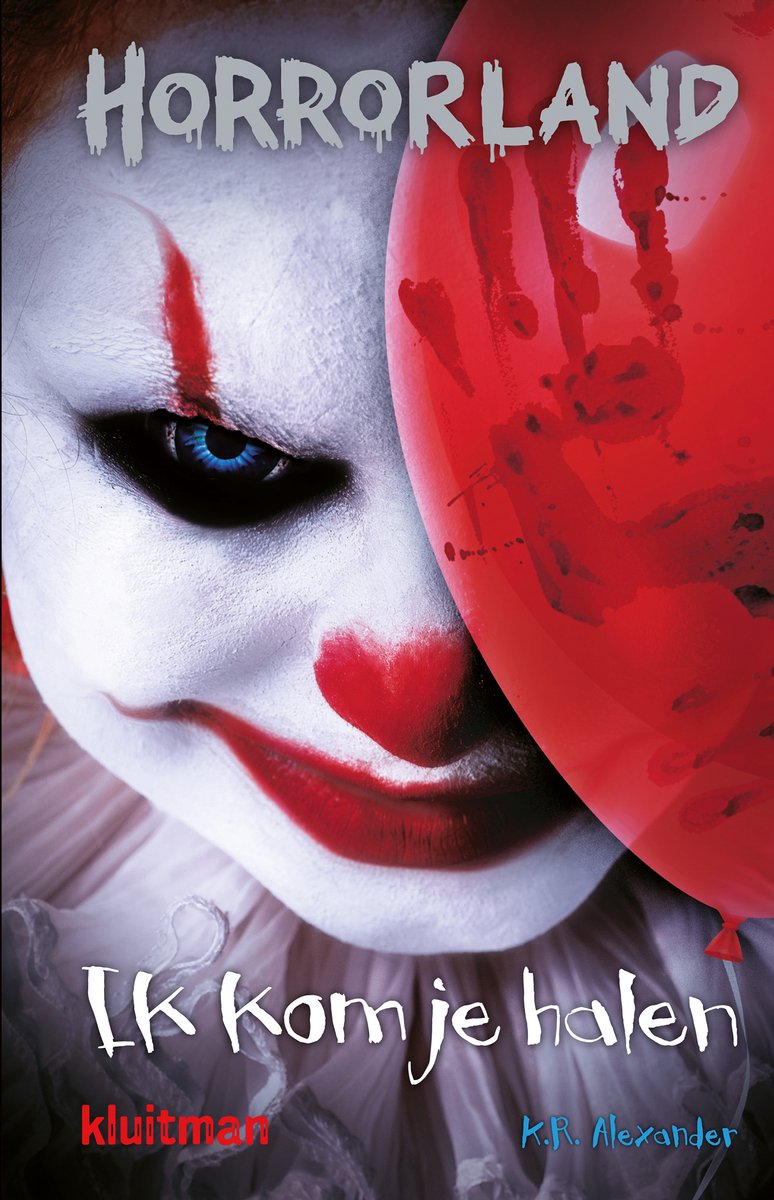 Close-up van een enge clown met witte schmink, rode neus en mond, blauwe ogen, en een rode ballon met bloedige handafdruk. "HORRORLAND Ik kom je halen kloitman"