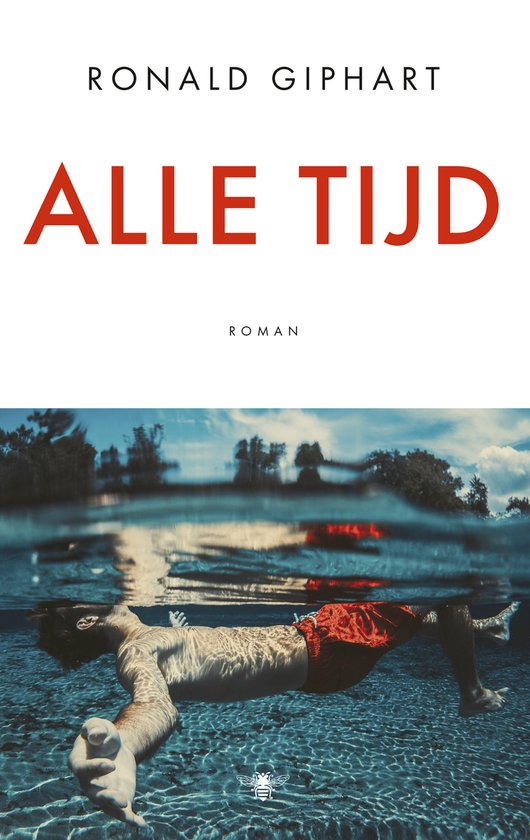 Boek kaft 'Alle Tijd' van Ronald Giphart: man in zwembad, rood zwembroek.