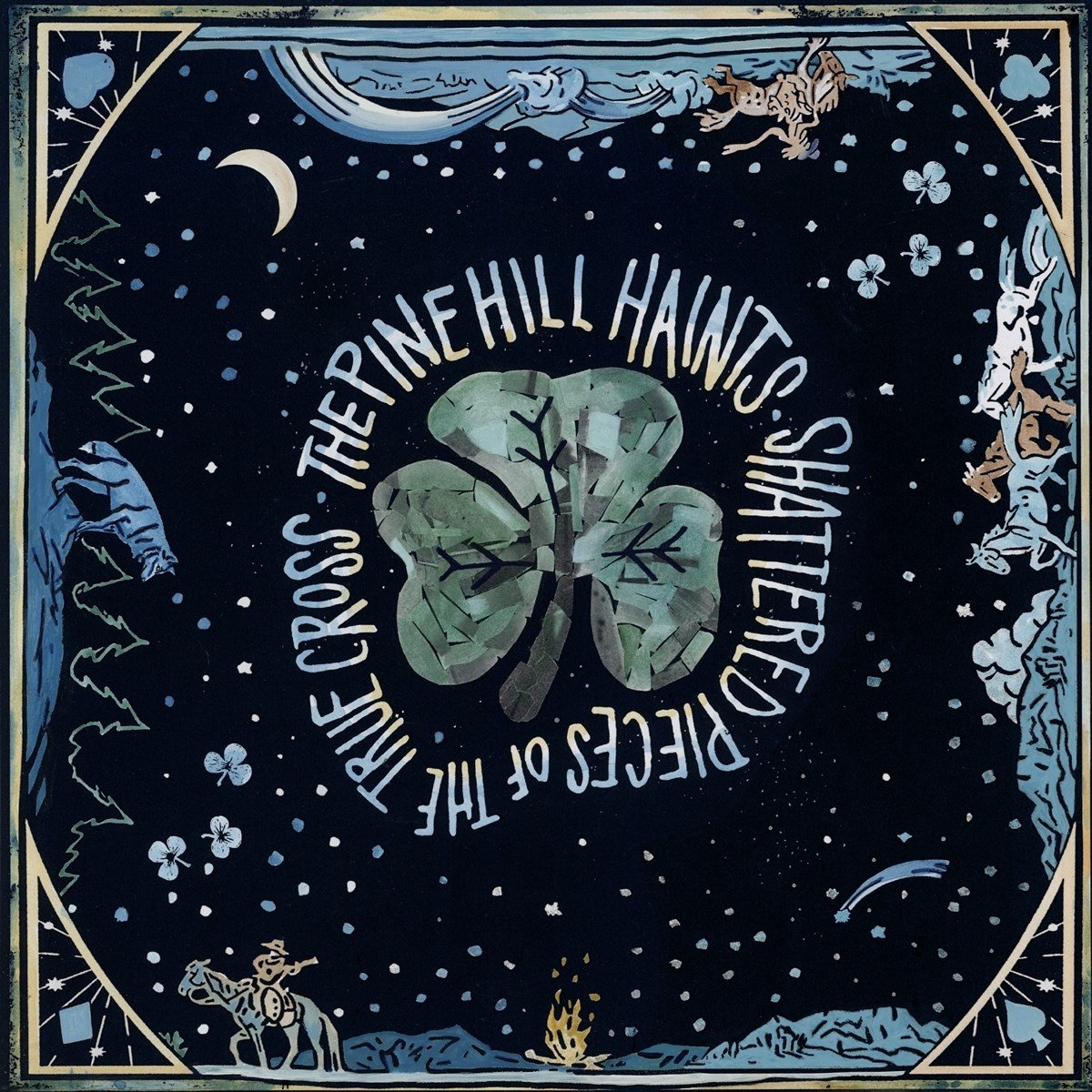 Pine Hill Haints - Shattered Pieces Of The True Cross (LP)