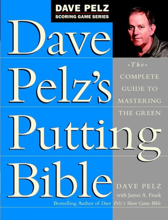 Dave Pelz's Putting Bible - cover
