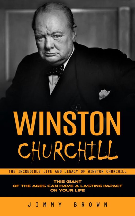 Winston Churchill: The Incredible Life and Legacy of Winston ... - cover