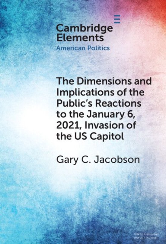 Elements in American Politics - The Dimensions and Implicati ... - cover