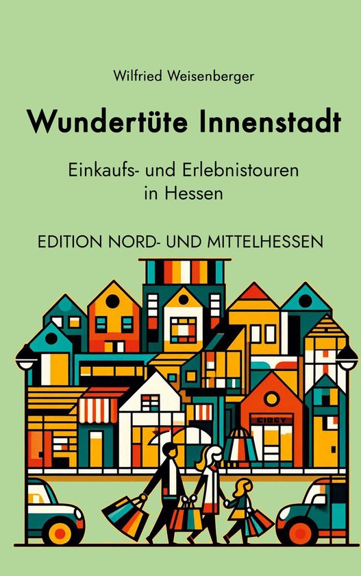 Wundertüte Innenstadt - Einkaufs- und Erlebnistouren in...  ... - cover