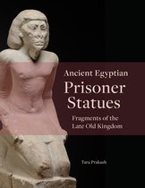 Material and Visual Culture of Ancient Egypt- Ancient Egyptian Prisoner Statues