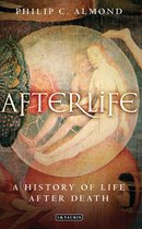 Afterlife A History Of Life After Death