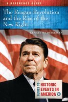 Guides to Historic Events in America - The Reagan Revolution and the Rise of the New Right