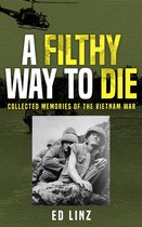 A Filthy Way to Die, Collected Memories of the Vietnam War