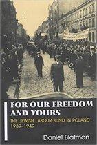 For Our Freedom and Yours The Jewish Labour Bund in Poland 19391949 ParkesWiener Series on Jewish Studies