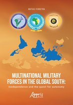 Multinational Military Forces In The Global South: Isodependence And The Quest For Autonomy