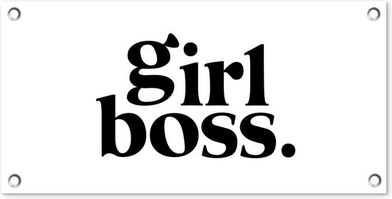 Tuinposter Quotes - Girl boss - Spreuken - 60x30 cm - Tuindoek - Buitenposter