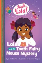 ¡Hola, Lola! - Lola and the Tooth Fairy Mouse Mystery