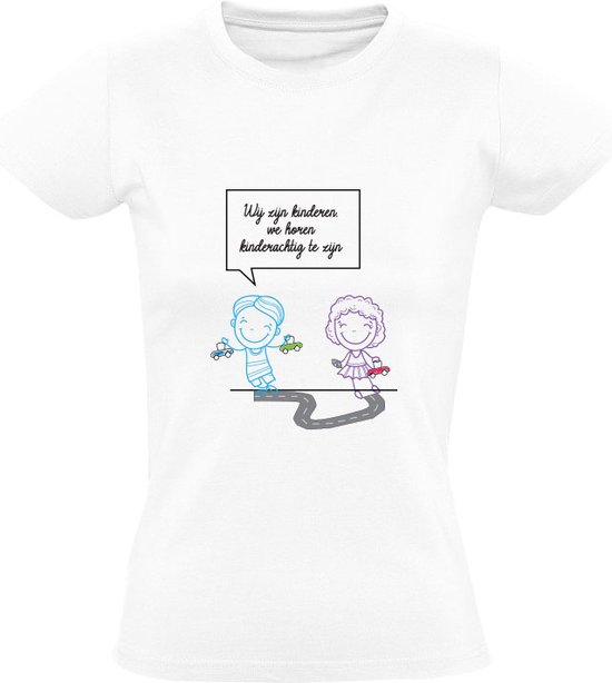 Wij zijn kinderen we horen kinderachtig te zijn Dames Tshirt kind bol