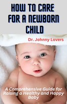 How to Care for a Newborn Child