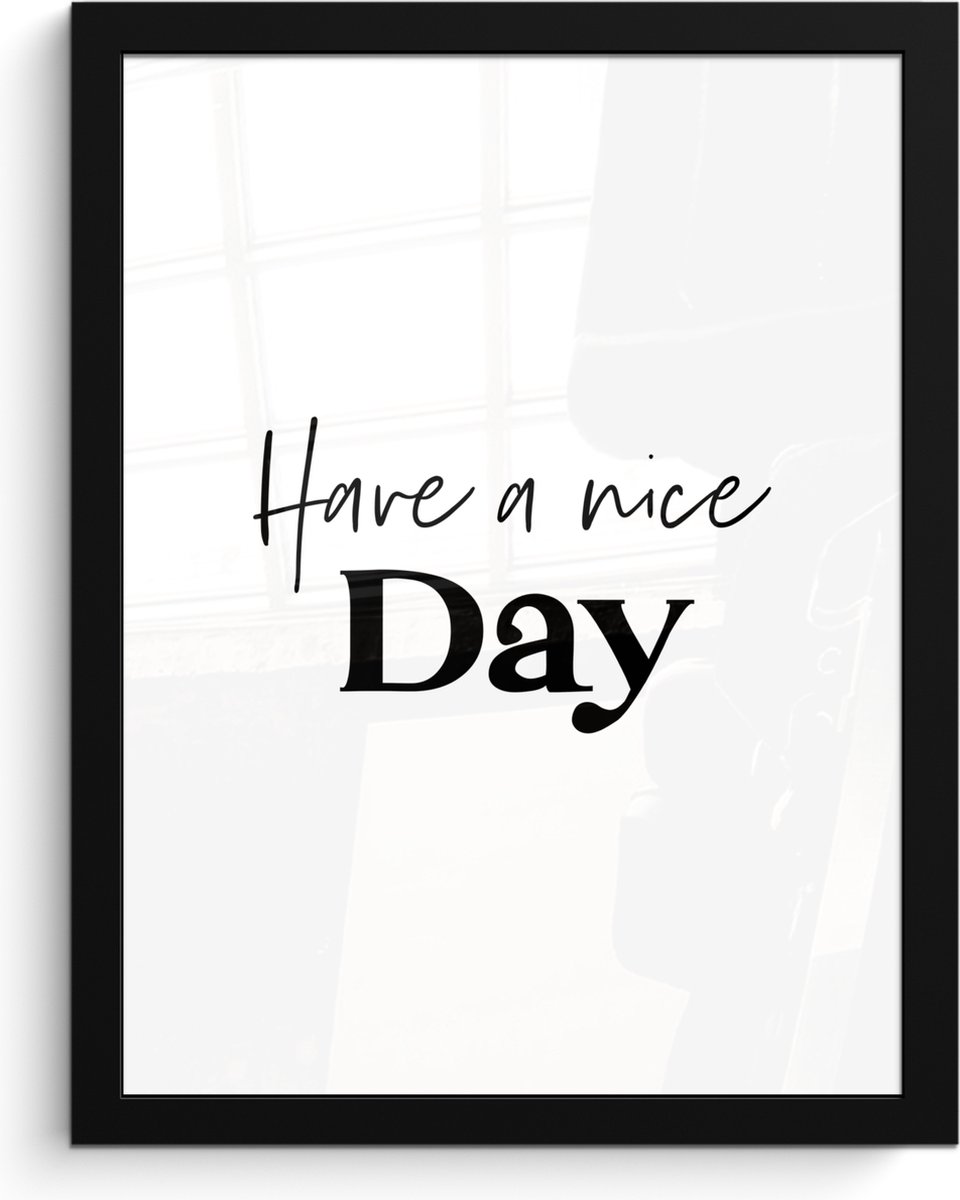FrameYourWall Poster in lijst - Fotolijst 30x40 cm - Posters - Spreuken - Have a nice day - Wit - Quote - Posterlijst zwart - Wanddecoratie badkamer - Muurdecoratie WC - Decoratieve accessoires - Toilet muur decoratie