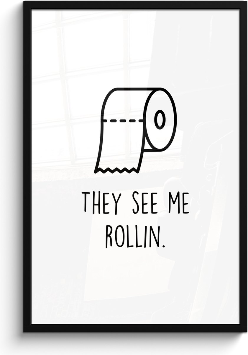 FrameYourWall Poster in lijst - Fotolijst 60x90 cm - Posters - Spreuk - WC papier - They see me rollin - Wit - Quotes - Posterlijst zwart - Wanddecoratie badkamer - Muurdecoratie WC - Decoratieve accessoires - Toilet muur decoratie