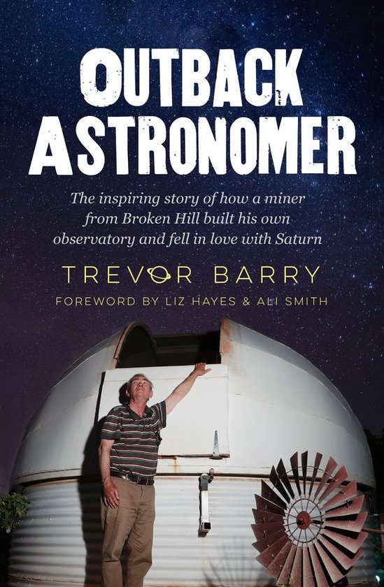Outback Astronomer: The extraordinary story of how an amateu ... - cover