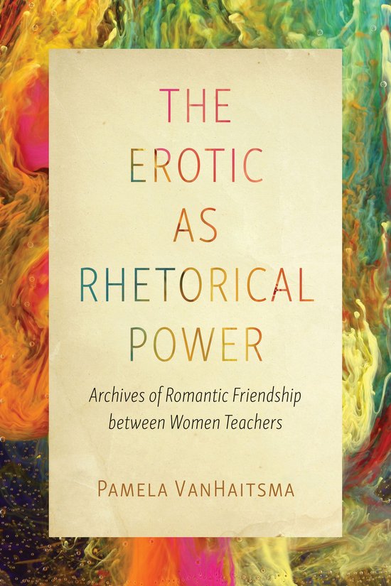 Intersectional Rhetorics - The Erotic as Rhetorical Power - cover