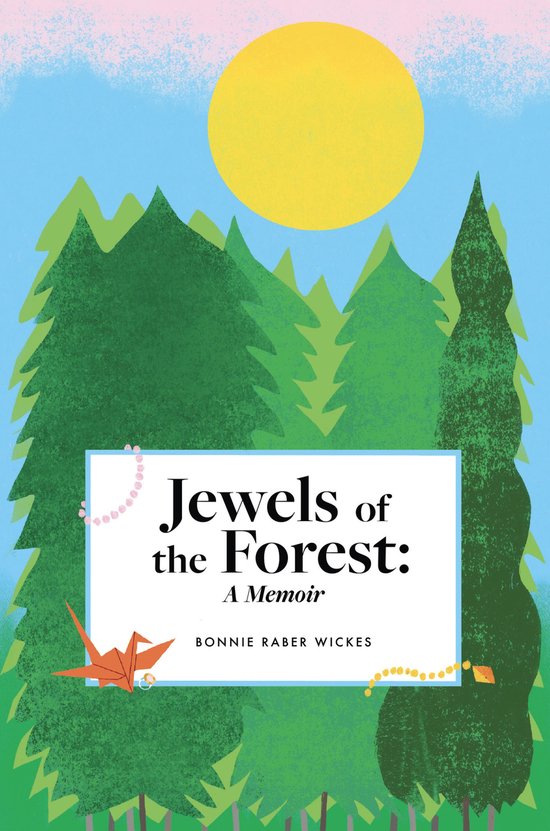 Jewels of the Forest: A Memoir - cover
