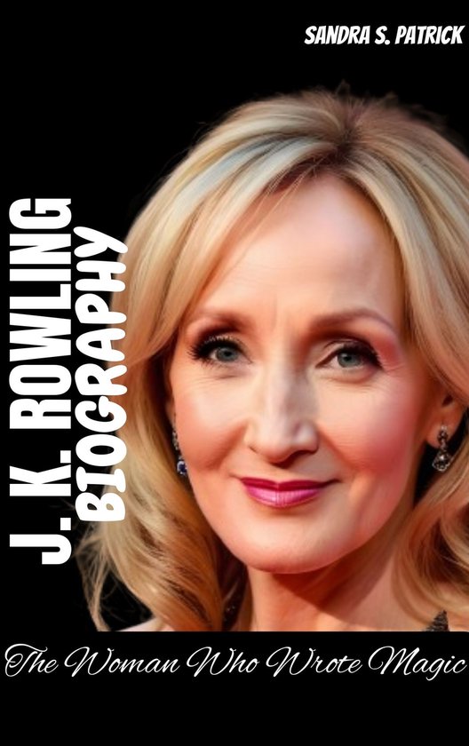 J. K. ROWLING BIOGRAPHY (ebook), SANDRA S. PATRICK | 1230008406644 ...