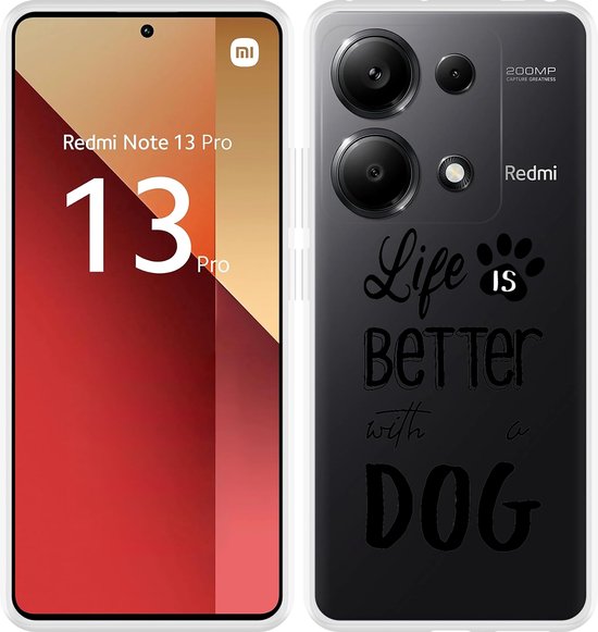 Cazy Coque adaptée pour Xiaomi Redmi Note 13 Pro 5G La Life est meilleure avec un chien Zwart