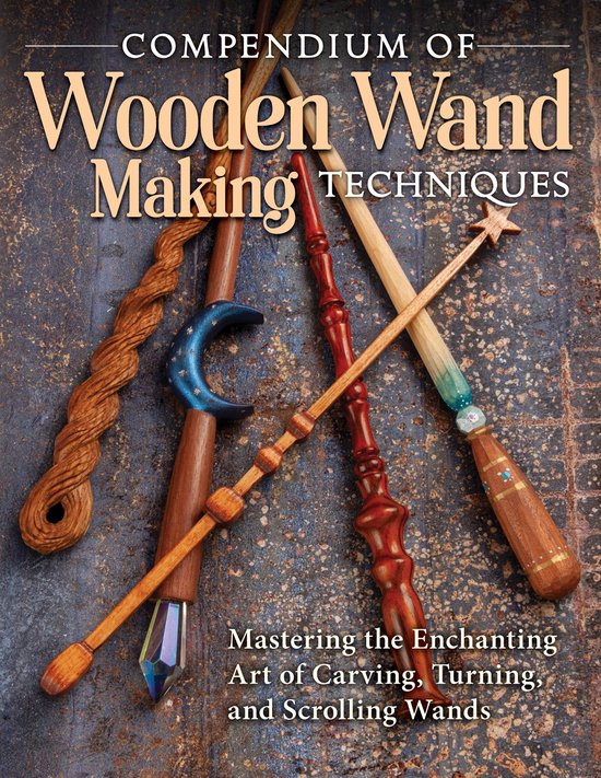 Compendium of Wooden Wand Making Techniques - cover