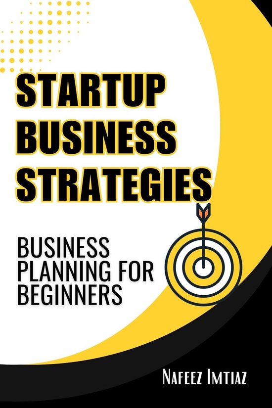 Startup Business Strategies: Business Planning For Beginners - cover