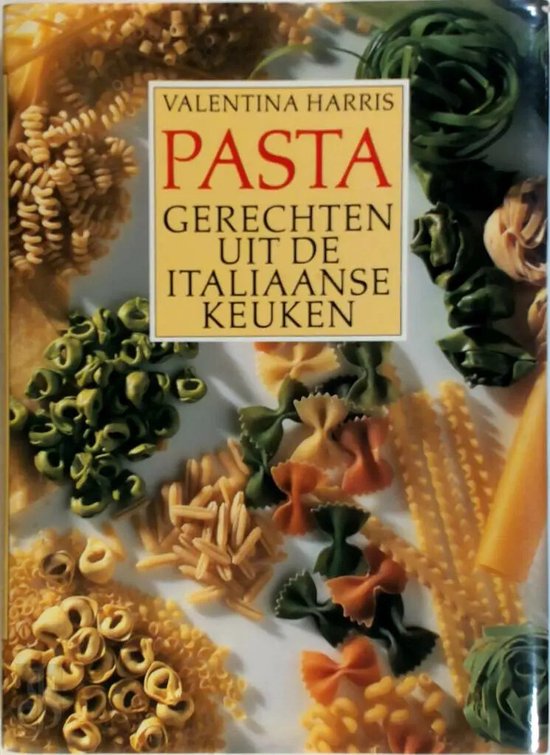 Boek kaft met tekst 'VALENTINA HARRIS PASTA GERECHTEN UIT DE ITALIAANSE KEUKEN' omringd door diverse soorten pasta.