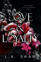 Love and Loyalty: The Complete To Love and Protect Series