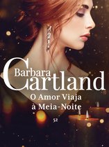 A Eterna Coleção de Barbara Cartland 52 - O Amor Viaja á Meia Noite