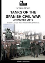 Witness to war 38 - Tanks of the Spanish Civil War