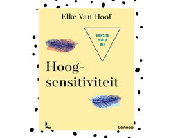 Eerste hulp bij hoogsensitiviteit