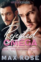 Second Chance Mates 1 - Rejected Omega: M/M Omega Mpreg Romance