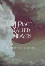 Count Your Blessings - A Place Called Heaven