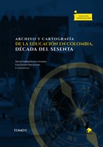 Investigación 226 - Archivo y cartografía de la educación en Colombia, década del sesenta