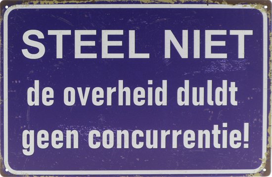 Wandbord – Steel niet - Overheid - Humor - Grappig - Retro - Wanddecoratie – Reclame bord – Restaurant – Kroeg - Bar – Cafe - Horeca – Metal Sign – 20x30cm