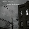 Jakob Bro, Joe Lovano - Once Around The Room. A Tribute To Paul Motian (CD)