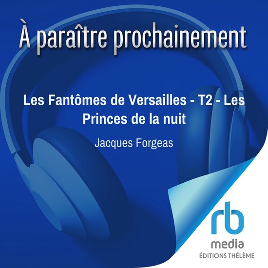 Les Fantômes de Versailles - T2 - Les Princes de la nuit - cover