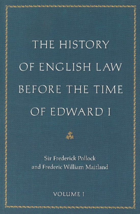 L'histoire du droit anglais avant l'époque d'Édouard I, Volume I, par Sir Frederick Pollock et Frederic William Maitland.