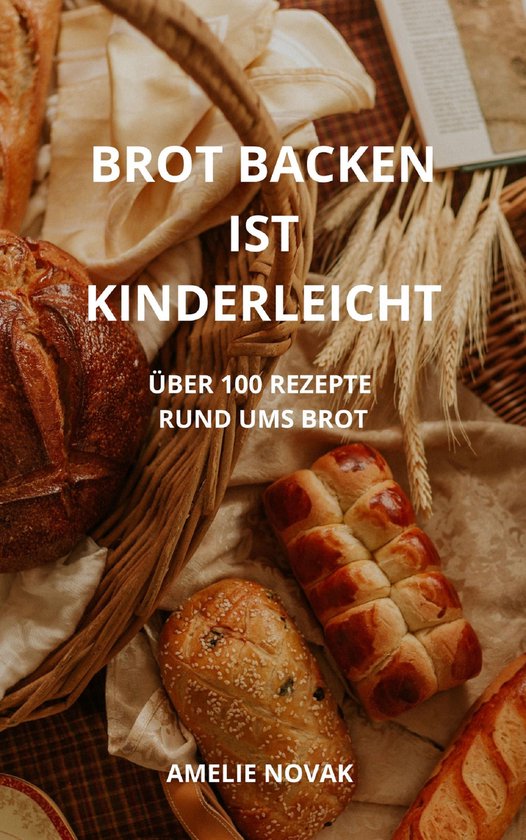 Klarheit auf dem Teller 4 - BROT BACKEN IST KINDERLEICHT - cover