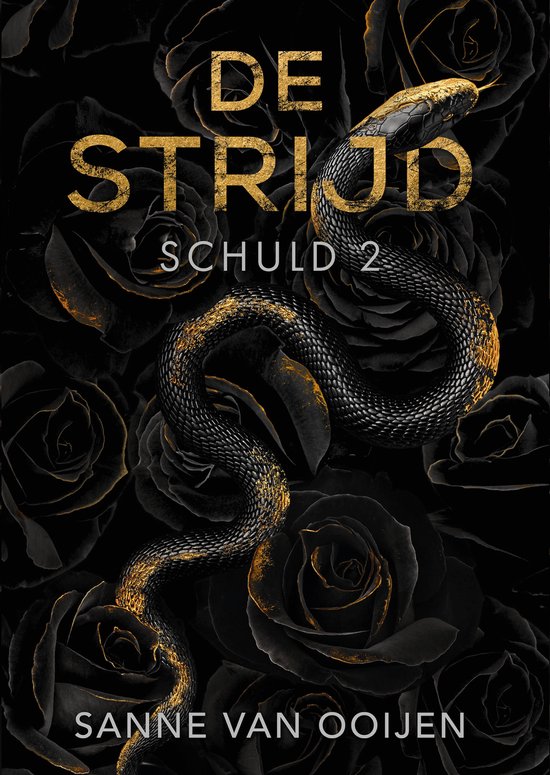 De Strijd Schuld 2 door Sanne van Ooijen. Een zwarte slang met gouden accenten kronkelt over een achtergrond van zwarte rozen met gouden randen.