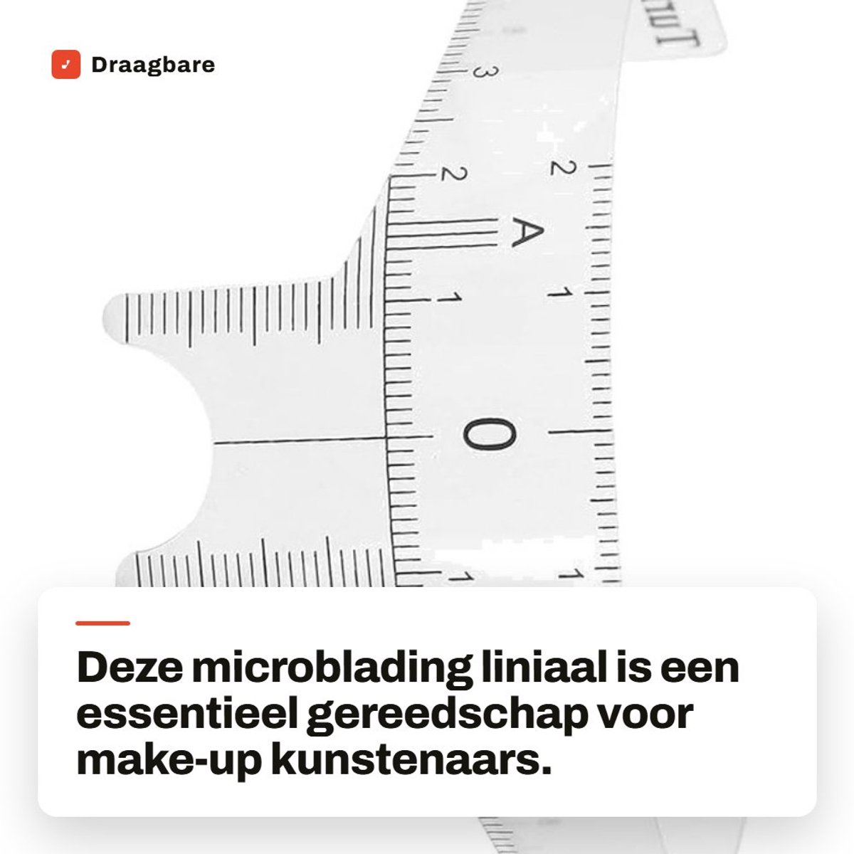 Dailygoods- Wenkbrauwmeetgereedschap - Draagbaar - Microblading Liniaal - Transparant - Hoogwaardig Kunststof - Herbruikbaar en Duurzaam - Wenkbrauwliniaal