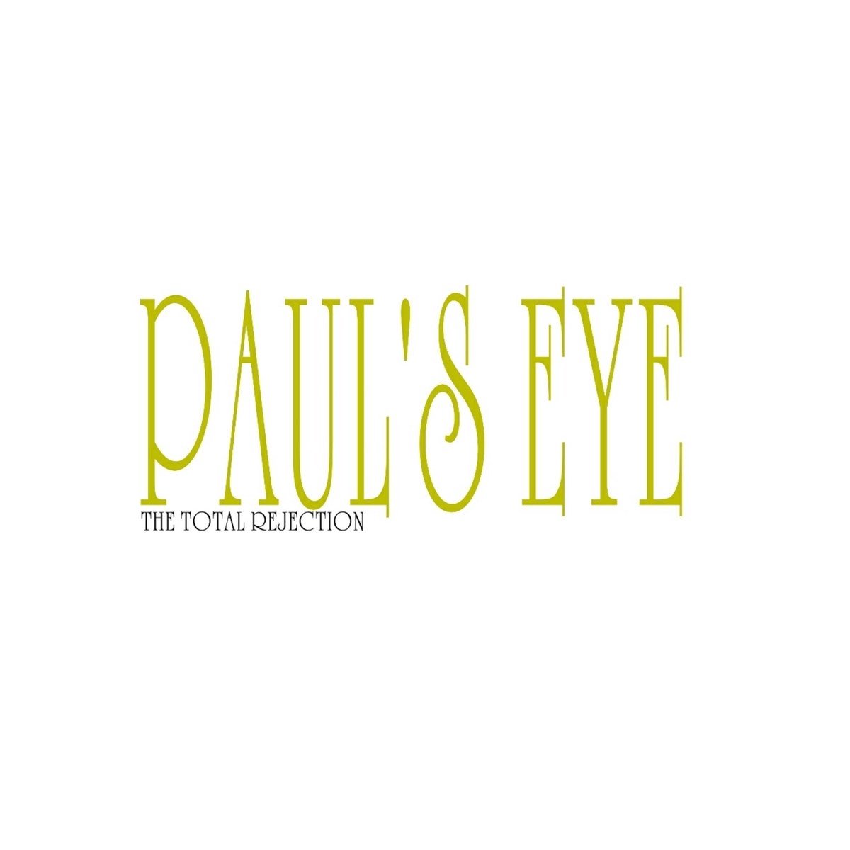 Total Rejection - Paul's Eye / John's Teeth