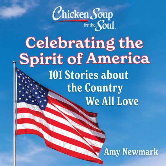 Chicken Soup for the Soul: Celebrating the Spirit of America - cover