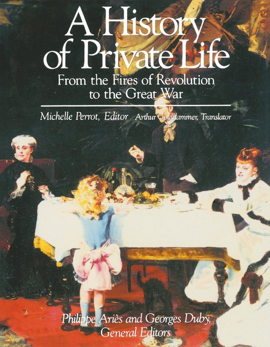 History of Private Life, Volume IV: From the Fires of Revolu ... - cover