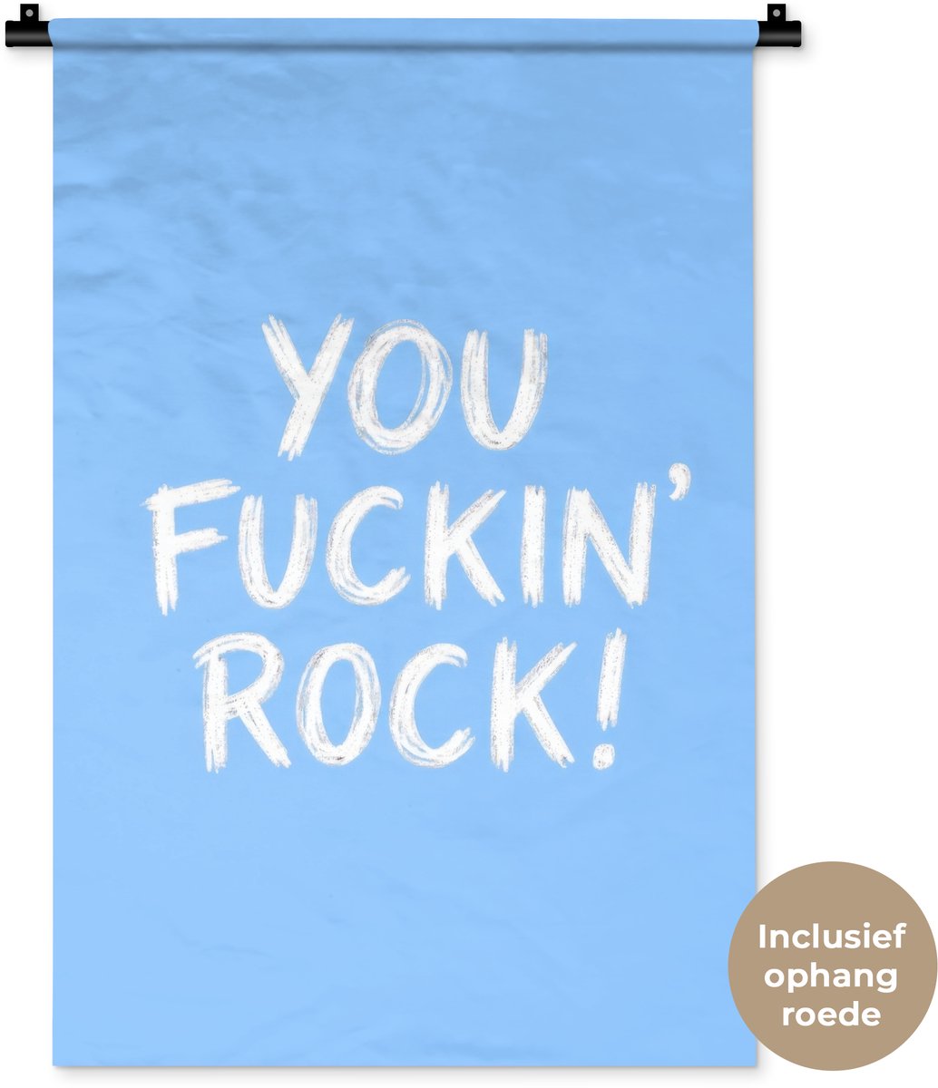 Wandkleed 60x90 cm - Wanddoek Blauw - Wit - You fuckin rock - Wandtapijt - Wandkleden