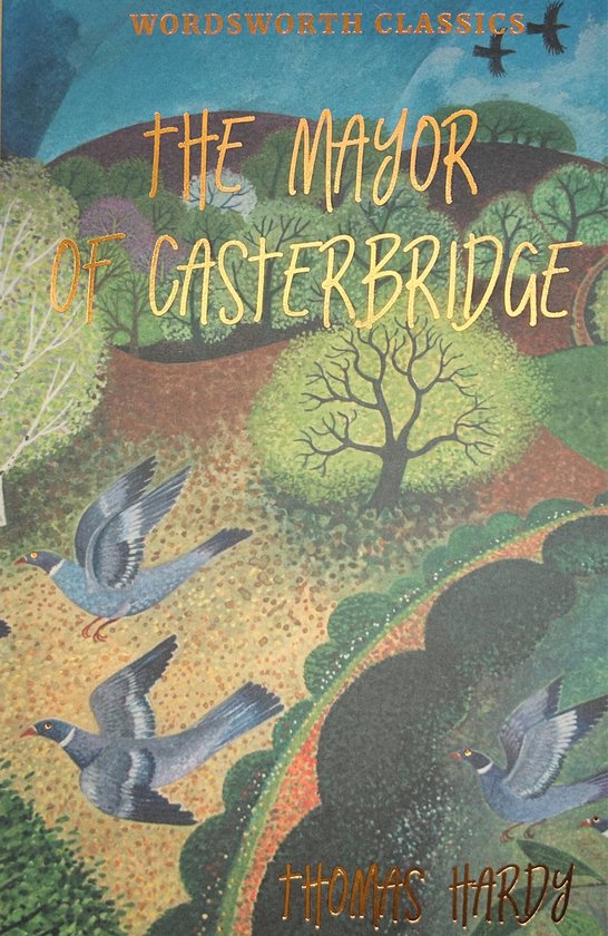 Boekomslag met de titel 'The Mayor of Casterbridge' van Thomas Hardy, met een landschap van bomen en vliegende duiven.